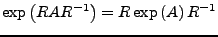 $\displaystyle \exp\left(RAR^{-1}\right)=R\exp\left(A\right)R^{-1}$