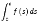 $\displaystyle \int_{0}^{t}f\left(s\right)ds$