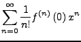 $\displaystyle \sum_{n=0}^{\infty}\frac{1}{n!}f^{\left(n\right)}\left(0\right)x^{n}$