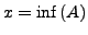 $ x=\textrm{inf}\left(A\right)$