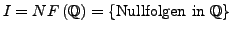 $ I=NF\left(\mathbb{Q}\right)=\left\{ \textrm{Nullfolgen in }\mathbb{Q}\right\} $