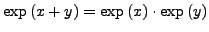 $ \exp\left(x+y\right)=\exp\left(x\right)\cdot\exp\left(y\right)$