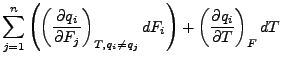 $\displaystyle \sum_{j=1}^{n}\left(\left(\frac{\partial q_{i}}{\partial F_{j}}\r...
...i}\neq q_{j}}dF_{i}\right)+\left(\frac{\partial q_{i}}{\partial T}\right)_{F}dT$