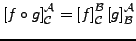 $\displaystyle \left[f\circ g\right]_{\mathcal{C}}^{\mathcal{A}}=\left[f\right]_{\mathcal{C}}^{\mathcal{B}}\left[g\right]_{\mathcal{B}}^{\mathcal{A}}$