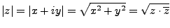 $\displaystyle \left\vert z\right\vert=\left\vert x+iy\right\vert=\sqrt{x^{2}+y^{2}}=\sqrt{z\cdot\overline{z}}$