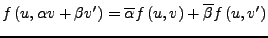 $ f\left(u,\alpha v+\beta v'\right)=\overline{\alpha}f\left(u,v\right)+\overline{\beta}f\left(u,v'\right)$