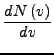 $\displaystyle \frac{dN\left(v\right)}{dv}$