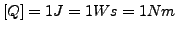 $ \left[Q\right]=1J=1Ws=1Nm$