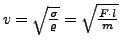 $ v=\sqrt{\frac{\sigma}{\varrho}}=\sqrt{\frac{F\cdot l}{m}}$