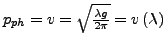 $ p_{ph}=v=\sqrt{\frac{\lambda g}{2\pi}}=v\left(\lambda\right)$