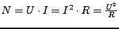 $ N=U\cdot I=I^{2}\cdot R=\frac{U^{2}}{R}$