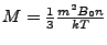 $ M=\frac{1}{3}\frac{m^{2}B_{0}n}{kT}$