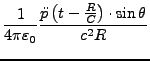 $\displaystyle \frac{1}{4\pi\varepsilon_{0}}\frac{\ddot{p}\left(t-\frac{R}{C}\right)\cdot\sin\theta}{c^{2}R}$