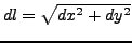 $ dl=\sqrt{dx^{2}+dy^{2}}$