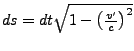 $ ds=dt\sqrt{1-\left(\frac{v'}{c}\right)^{2}}$