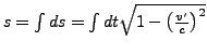$ s=\int ds=\int dt\sqrt{1-\left(\frac{v'}{c}\right)^{2}}$