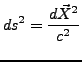 $\displaystyle ds^{2}=\frac{d\vec{X}^{2}}{c^{2}}$