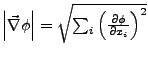 $ \left\vert\vec{\nabla}\phi\right\vert=\sqrt{\sum_{i}\left(\frac{\partial\phi}{\partial x_{i}}\right)^{2}}$