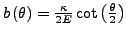 $ b\left(\theta\right)=\frac{\kappa}{2E}\cot\left(\frac{\theta}{2}\right)$