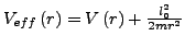 $ V_{eff}\left(r\right)=V\left(r\right)+\frac{l_{0}^{2}}{2mr^{2}}$