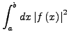 $\displaystyle \int_{a}^{b}dx\left\vert f\left(x\right)\right\vert^{2}$