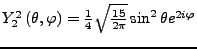 $ Y_{2}^{2}\left(\theta,\varphi\right)=\frac{1}{4}\sqrt{\frac{15}{2\pi}}\sin^{2}\theta e^{2i\varphi}$