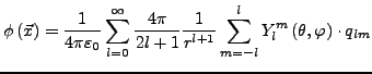 $\displaystyle \phi\left(\vec{x}\right)=\frac{1}{4\pi\varepsilon_{0}}\sum_{l=0}^...
...frac{1}{r^{l+1}}\sum_{m=-l}^{l}Y_{l}^{m}\left(\theta,\varphi\right)\cdot q_{lm}$