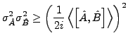 $\displaystyle \sigma_{\hat{A}}^{2}\sigma_{\hat{B}}^{2}\ge\left(\frac{1}{2i}\left\langle \left[\hat{A},\hat{B}\right]\right\rangle \right)^{2}$