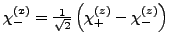 $ \chi_{-}^{\left(x\right)}=\frac{1}{\sqrt{2}}\left(\chi_{+}^{\left(z\right)}-\chi_{-}^{\left(z\right)}\right)$