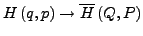 $ H\left(q,p\right)\rightarrow\overline{H}\left(Q,P\right)$