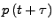 $\displaystyle p\left(t+\tau\right)$