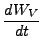$\displaystyle \frac{dW_{V}}{dt}$