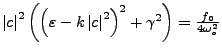 $ \left\vert c\right\vert^{2}\left(\left(\varepsilon-k\left\vert c\right\vert^{2}\right)^{2}+\gamma^{2}\right)=\frac{f_{0}}{4\omega_{o}^{2}}$