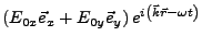 $\displaystyle \left(E_{0x}\vec{e}_{x}+E_{0y}\vec{e}_{y}\right)e^{i\left(\vec{k}\vec{r}-\omega t\right)}$