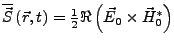 $ \overline{\vec{S}}\left(\vec{r},t\right)=\frac{1}{2}\Re\left(\vec{E}_{0}\times\vec{H}_{0}^{*}\right)$