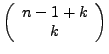 $\displaystyle \left(\begin{array}{c}
n-1+k\\
k\end{array}\right)$