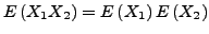 $ E\left(X_{1}X_{2}\right)=E\left(X_{1}\right)E\left(X_{2}\right)$