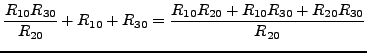 $\displaystyle \frac{R_{10}R_{30}}{R_{20}}+R_{10}+R_{30}=\frac{R_{10}R_{20}+R_{10}R_{30}+R_{20}R_{30}}{R_{20}}$