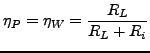 $\displaystyle \eta_{P}=\eta_{W}=\frac{R_{L}}{R_{L}+R_{i}}$