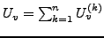 $ U_{v}=\sum_{k=1}^{n}U_{v}^{(k)}$