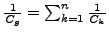 $ \frac{1}{C_{g}}=\sum_{k=1}^{n}\frac{1}{C_{k}}$