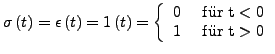 $ \sigma\left(t\right)=\epsilon\left(t\right)=1\left(t\right)=\left\{ \begin{array}{cc}
0 & \ \mathrm{fr}\ t<0\\
1 & \ \mathrm{fr}\ t>0\end{array}\right.$