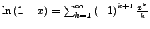 $ \ln\left(1-x\right)=\sum_{k=1}^{\infty}\left(-1\right)^{k+1}\frac{x^{k}}{k}$