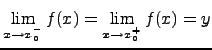 $\displaystyle \lim_{x\rightarrow x_{0}^{-}}f(x)=\lim_{x\rightarrow x_{0}^{+}}f(x)=y$