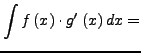 $\displaystyle \int f\left(x\right)\cdot g'\left(x\right)dx=$