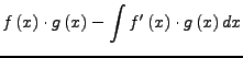 $\displaystyle f\left(x\right)\cdot g\left(x\right)-\int f'\left(x\right)\cdot g\left(x\right)dx$