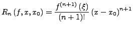 $\displaystyle R_{n}\left(f,x,x_{0}\right)=\frac{f^{\left(n+1\right)}\left(\xi\right)}{\left(n+1\right)!}\left(x-x_{0}\right)^{n+1}$