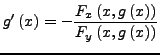 $\displaystyle g'\left(x\right)=-\frac{F_{x}\left(x,g\left(x\right)\right)}{F_{y}\left(x,g\left(x\right)\right)}$