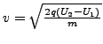$ v=\sqrt{\frac{2q\left(U_{2}-U_{1}\right)}{m}}$