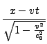 $\displaystyle \frac{x-vt}{\sqrt{1-\frac{v^{2}}{c_{0}^{2}}}}$
